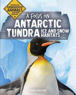 A Focus on Antarctic Tundra Ice and Snow Habitats A Focus on Antarctic Tundra Ice and Snow Habitats