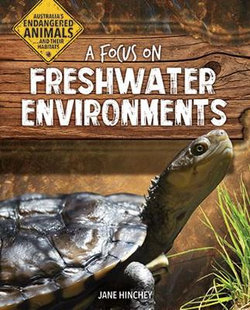 A Focus on Freshwater Environments A Focus on Freshwater Environments