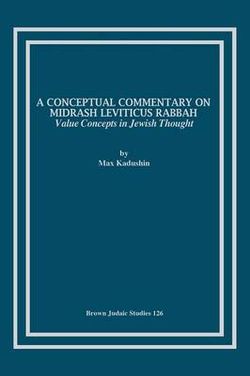 A Conceptual Commentary on Midrash Leviticus Rabbah A Conceptual Commentary on Midrash Leviticus Rabbah