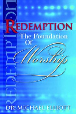 Redemption the Foundation of Worship Redemption the Foundation of Worship