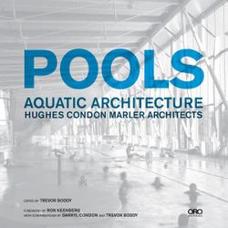 Pools: Aquatic Architecture Pools: Aquatic Architecture