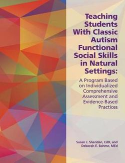 Teaching Students With Classic Autism Functional Social Skills in Natural Settings Teaching Students With Classic Autism Functional Social Skills in Natural Settings