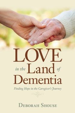 Love in the Land of Dementia Love in the Land of Dementia
