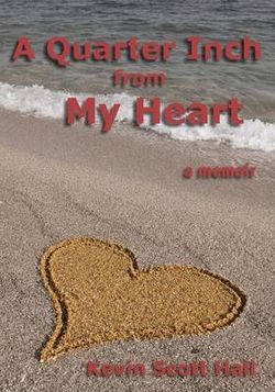 A Quarter Inch from My Heart A Quarter Inch from My Heart