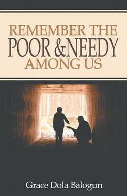Remember The Poor & Needy Among Us Remember The Poor & Needy Among Us
