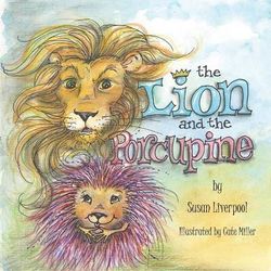 The Lion and the Porcupine The Lion and the Porcupine