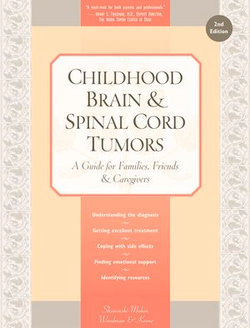 Childhood Brain & Spinal Cord Tumors Childhood Brain & Spinal Cord Tumors