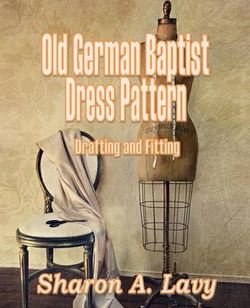 Old German Baptist Dress Pattern Old German Baptist Dress Pattern
