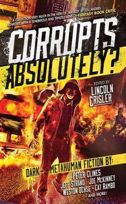 Corrupts Absolutely? Corrupts Absolutely?