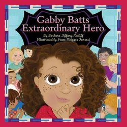 Gabby Batts Extraordinary Hero Gabby Batts Extraordinary Hero