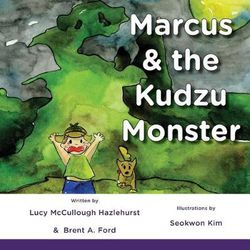 Marcus and the Kudzu Monster Marcus and the Kudzu Monster