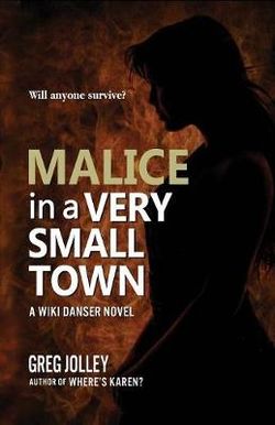 Malice in a Very Small Town Malice in a Very Small Town