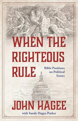 When the Righteous Rule When the Righteous Rule