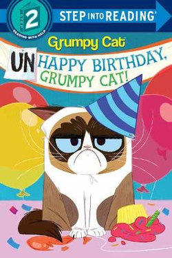 Unhappy Birthday, Grumpy Cat! Unhappy Birthday, Grumpy Cat!