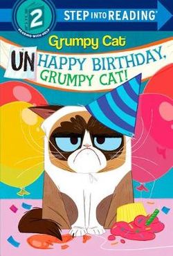 Unhappy Birthday, Grumpy Cat! (Grumpy Cat) Unhappy Birthday, Grumpy Cat! (Grumpy Cat)