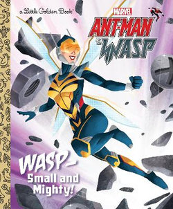 Wasp: Small and Mighty! (Marvel Ant-Man and Wasp) Wasp: Small and Mighty! (Marvel Ant-Man and Wasp)