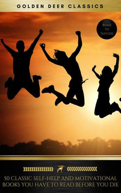 50 Classic Self-Help And Motivational Books You Have To Read Before You Die (Golden Deer Classics) 50 Classic Self-Help And Motivational Books You Have To Read Before You Die (Golden Deer Classics)