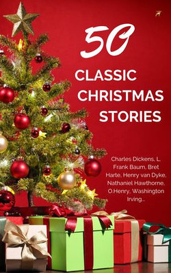 Classic Christmas Stories: A Collection of Timeless Holiday Tales Classic Christmas Stories: A Collection of Timeless Holiday Tales