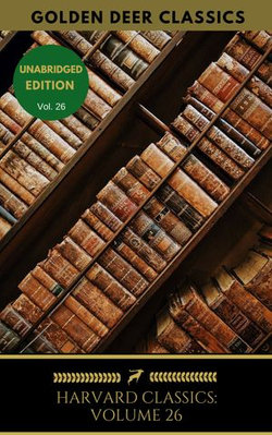 Harvard Classics Volume 26 Harvard Classics Volume 26