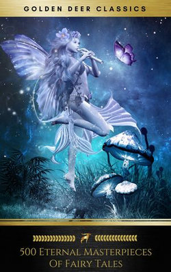 500 Eternal Masterpieces Of Fairy Tales (Golden Deer Classics) 500 Eternal Masterpieces Of Fairy Tales (Golden Deer Classics)