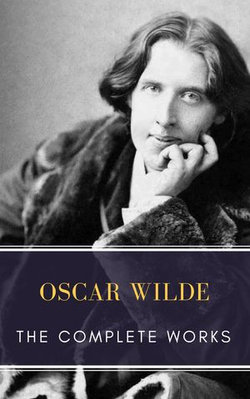 The Complete works of Oscar Wilde The Complete works of Oscar Wilde
