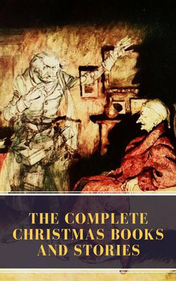 The Complete Christmas Books and Stories The Complete Christmas Books and Stories