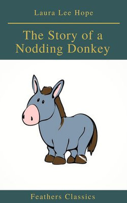 The Story of a Nodding Donkey (Feathers Classics) The Story of a Nodding Donkey (Feathers Classics)