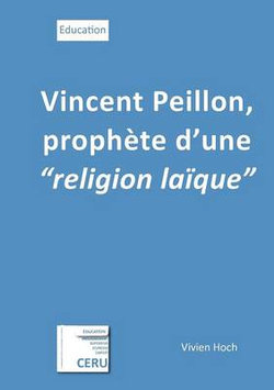 Vincent Peillon, prophete d'une religion laique Vincent Peillon, prophete d'une religion laique