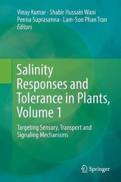 Salinity Responses and Tolerance in Plants, Volume 1 Salinity Responses and Tolerance in Plants, Volume 1