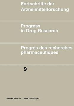 Fortschritte der Arzneimittelforschung \ Progress in Drug Research \ Progres des recherches pharmaceutiques Fortschritte der Arzneimittelforschung \ Progress in Drug Research \ Progres des recherches pharmaceutiques