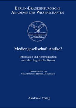 Mediengesellschaft Antike? Mediengesellschaft Antike?