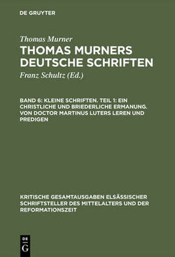 Kleine Schriften. Teil 1: Ein Christliche Und Briederliche Ermanung. Von Doctor Martinus Luters Leren Und Predigen Kleine Schriften. Teil 1: Ein Christliche Und Briederliche Ermanung. Von Doctor Martinus Luters Leren Und Predigen