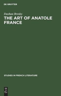 The Art of Anatole France The Art of Anatole France
