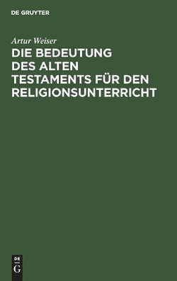Die Bedeutung des Alten Testaments für den Religionsunterricht Die Bedeutung des Alten Testaments für den Religionsunterricht