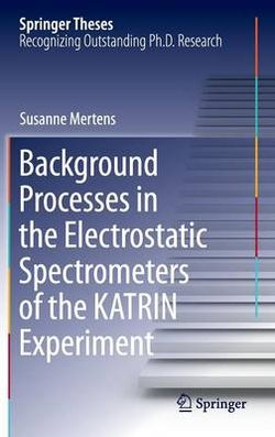 Background Processes in the Electrostatic Spectrometers of the KATRIN Experiment Background Processes in the Electrostatic Spectrometers of the KATRIN Experiment