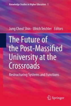 The Future of the Post-Massified University at the Crossroads The Future of the Post-Massified University at the Crossroads
