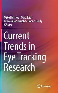Current Trends in Eye Tracking Research Current Trends in Eye Tracking Research