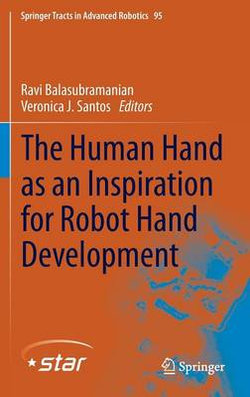 The Human Hand as an Inspiration for Robot Hand Development The Human Hand as an Inspiration for Robot Hand Development