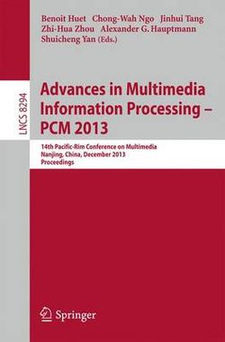 Advances in Multimedia Information Processing - PCM 2013 Advances in Multimedia Information Processing - PCM 2013