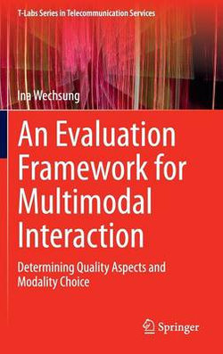 An Evaluation Framework for Multimodal Interaction An Evaluation Framework for Multimodal Interaction