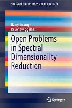 Open Problems in Spectral Dimensionality Reduction Open Problems in Spectral Dimensionality Reduction
