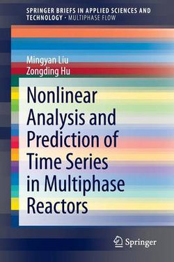 Nonlinear Analysis and Prediction of Time Series in Multiphase Reactors Nonlinear Analysis and Prediction of Time Series in Multiphase Reactors