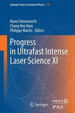 Progress in Ultrafast Intense Laser Science XI Progress in Ultrafast Intense Laser Science XI