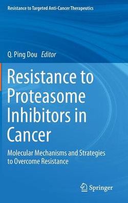 Resistance to Proteasome Inhibitors in Cancer Resistance to Proteasome Inhibitors in Cancer