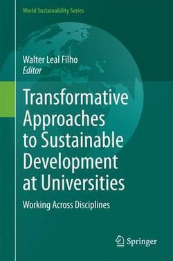 Transformative Approaches to Sustainable Development at Universities Transformative Approaches to Sustainable Development at Universities