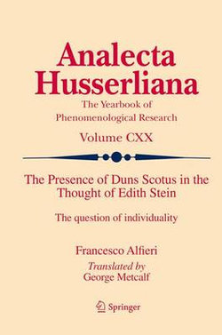 The Presence of Duns Scotus in the Thought of Edith Stein The Presence of Duns Scotus in the Thought of Edith Stein