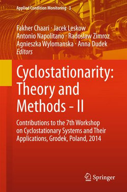 Cyclostationarity: Theory and Methods - II Cyclostationarity: Theory and Methods - II