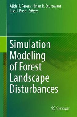 Simulation Modeling of Forest Landscape Disturbances Simulation Modeling of Forest Landscape Disturbances