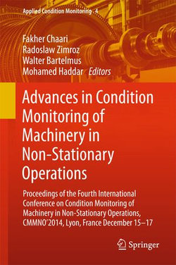 Advances in Condition Monitoring of Machinery in Non-Stationary Operations Advances in Condition Monitoring of Machinery in Non-Stationary Operations