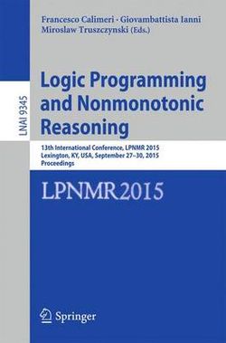 Logic Programming and Nonmonotonic Reasoning Logic Programming and Nonmonotonic Reasoning